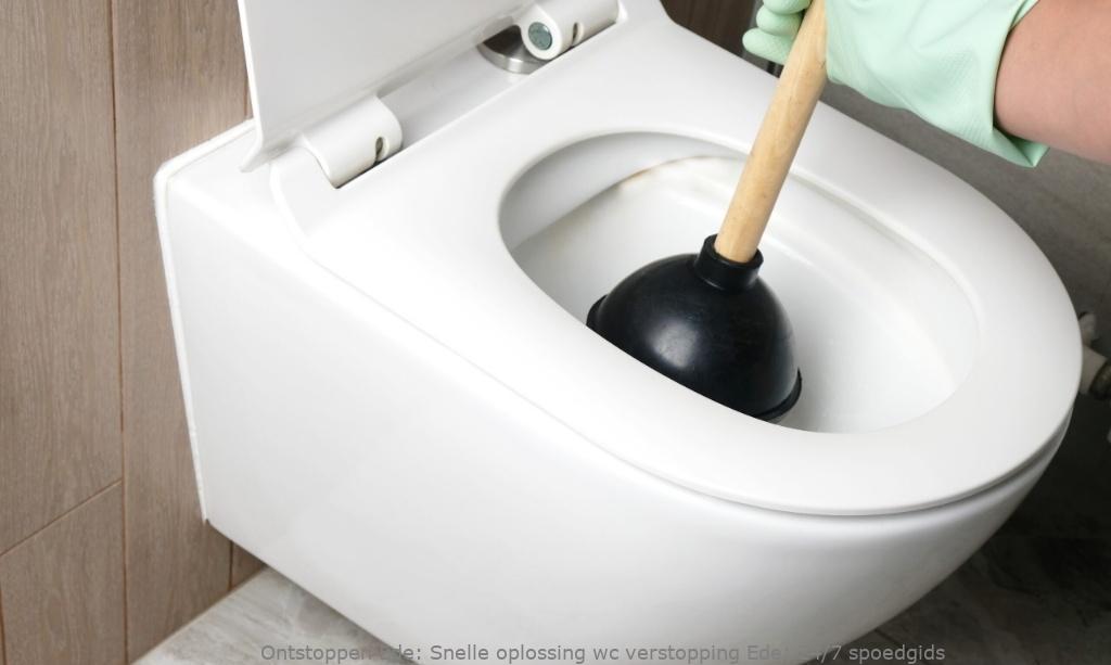 Snelle oplossing wc verstopping Ede: 24/7 spoedgids